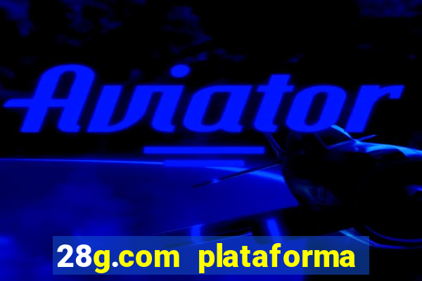 28g.com plataforma de jogos